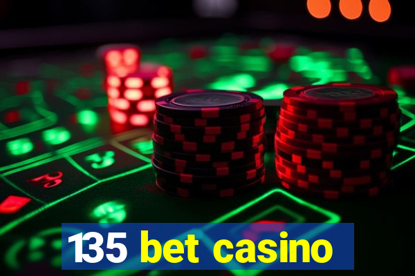 135 bet casino